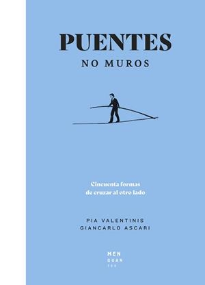 PUENTES NO MUROS | 9788494853487 | VALENTINIS, PIA; ASCARI, GIANCARLO | Llibreria Drac - Llibreria d'Olot | Comprar llibres en català i castellà online