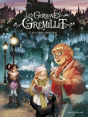 TRES DESITJOS, ELS (LES GERMANES GREMILLET 5) | 9788467971521 | DI GREGORIO, GIOVANNI; BARBUCCI, ALESSANDRO | Llibreria Drac - Librería de Olot | Comprar libros en catalán y castellano online