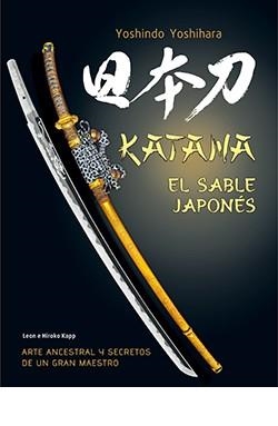 KATANA EL SABLE JAPONÉS | 9788419282989 | YOSHINDO YOSHIHARA | Llibreria Drac - Llibreria d'Olot | Comprar llibres en català i castellà online