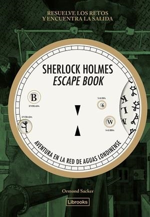 SHERLOCK HOLMES ESCAPE BOOK. AVENTURA EN LA RED DE AGUAS LONDINENSE | 9788412945409 | SACKER, ORMOND | Llibreria Drac - Llibreria d'Olot | Comprar llibres en català i castellà online