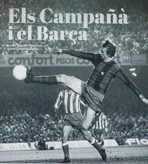 CAMPAÑÀ I EL BARÇA. MÉS ENLLÀ DEL FUTBOL (1935-2007) | 9788419007988 | GONZÀLEZ, ARNAU; MONNÉ CAMPAÑÁ, TONI | Llibreria Drac - Llibreria d'Olot | Comprar llibres en català i castellà online
