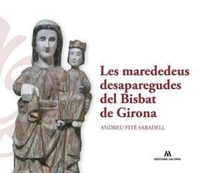 MAREDEDEUS DESAPAREGUDES DEL BISBAT DE GIRONA, LES | 9788412899993 | FITÉ, ANDREU | Llibreria Drac - Llibreria d'Olot | Comprar llibres en català i castellà online