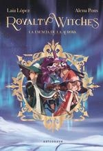 ROYALTY WITCHES 01 LA ESENCIA DE LA AURORA | 9788467971675 | LOPEZ, LAIA; PONS, ALENA | Llibreria Drac - Llibreria d'Olot | Comprar llibres en català i castellà online