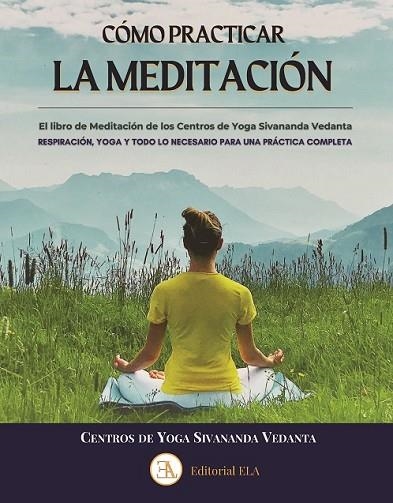 COMO PRACTICAR LA MEDITACIÓN | 9788499502564 | CENTROS DE YOGA SIVANANDA VEDANTA | Llibreria Drac - Librería de Olot | Comprar libros en catalán y castellano online