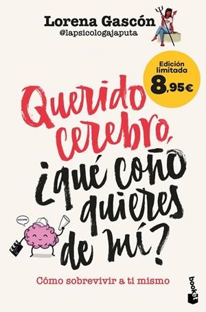 QUERIDO CEREBRO, QUÉ COÑO QUIERES DE MÍ | 9788427053434 | GASCÓN, LORENA (@LAPSICOLOGAJAPUTA) | Llibreria Drac - Llibreria d'Olot | Comprar llibres en català i castellà online