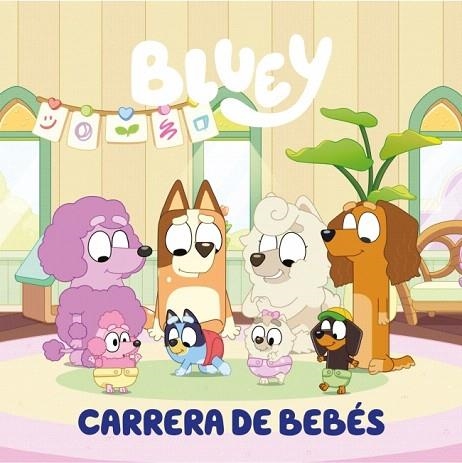 CARRERA DE BEBÉS (EDICIÓN EN ESPAÑOL) (BLUEY. UN CUENTO) | 9788448869953 | BLUEY | Llibreria Drac - Librería de Olot | Comprar libros en catalán y castellano online