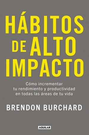 HÁBITOS DE ALTO IMPACTO | 9788403525320 | BURCHARD, BRENDON | Llibreria Drac - Librería de Olot | Comprar libros en catalán y castellano online
