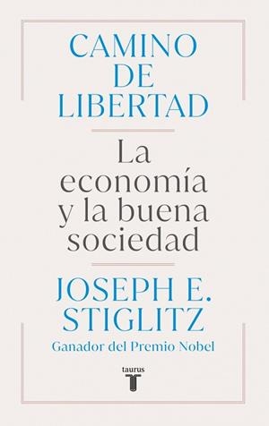 CAMINO DE LIBERTAD | 9788430627165 | STIGLITZ, JOSEPH E. | Llibreria Drac - Llibreria d'Olot | Comprar llibres en català i castellà online