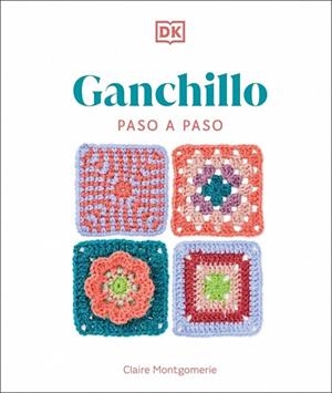 GANCHILLO PASO A PASO | 9780241736883 | MONTGOMERIE, CLAIRE | Llibreria Drac - Librería de Olot | Comprar libros en catalán y castellano online