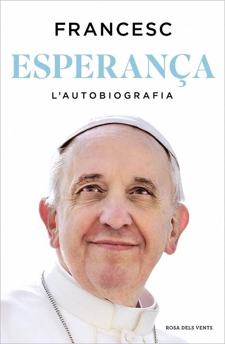 ESPERANÇA. L'AUTOBIOGRAFIA | 9788410256699 | PAPA FRANCESC | Llibreria Drac - Librería de Olot | Comprar libros en catalán y castellano online