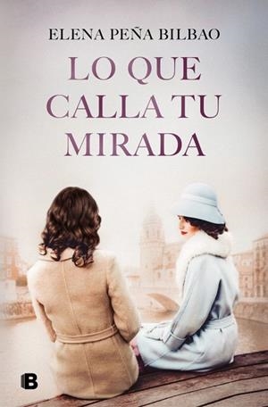 LO QUE CALLA TU MIRADA | 9788466681148 | PEÑA BILBAO, ELENA | Llibreria Drac - Librería de Olot | Comprar libros en catalán y castellano online