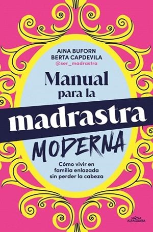 MANUAL PARA LA MADRASTRA MODERNA | 9788410190160 | BUFORN, AINA; CAPDEVILA, BERTA | Llibreria Drac - Librería de Olot | Comprar libros en catalán y castellano online