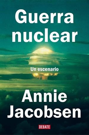 GUERRA NUCLEAR | 9788410214507 | JACOBSEN, ANNIE | Llibreria Drac - Librería de Olot | Comprar libros en catalán y castellano online