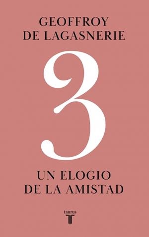 3. UN ELOGIO DE LA AMISTAD | 9788430627189 | DE LAGASNERIE, GEOFFROY | Llibreria Drac - Librería de Olot | Comprar libros en catalán y castellano online