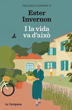 I LA VIDA VA D'AIXÒ (TRILOGIA D'ALBONS 2) | 9788419836519 | INVERNON, ESTER | Llibreria Drac - Llibreria d'Olot | Comprar llibres en català i castellà online