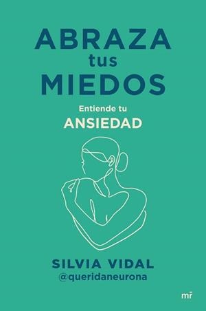 ABRAZA TUS MIEDOS | 9788427053304 | VIDAL, SILVIA (@QUERIDANEURONA) | Llibreria Drac - Llibreria d'Olot | Comprar llibres en català i castellà online
