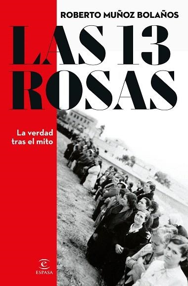 13 ROSAS, LAS. LA VERDAD TRAS EL MITO | 9788467066869 | MUÑOZ BOLAÑOS, ROBERTO | Llibreria Drac - Librería de Olot | Comprar libros en catalán y castellano online