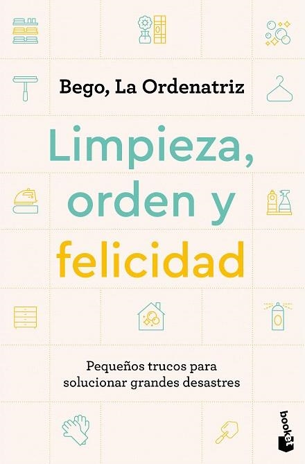 LIMPIEZA, ORDEN Y FELICIDAD | 9788408297604 | BEGO, LA ORDENATRIZ | Llibreria Drac - Librería de Olot | Comprar libros en catalán y castellano online