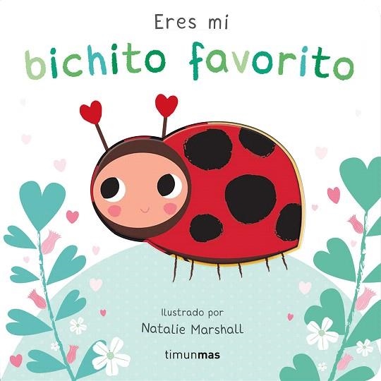 ERES MI BICHITO FAVORITO. LIBRO DE CARTÓN CON TROQUELES | 9788408291213 | MARSHALL, NATALIE; EDWARDS, NICOLA | Llibreria Drac - Librería de Olot | Comprar libros en catalán y castellano online