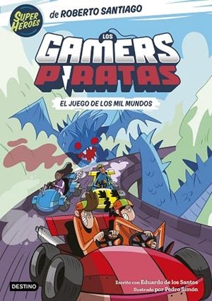 JUEGO DE LOS MIL MUNDOS, EL (LOS GAMERS PIRATAS 5) | 9788408297420 | SANTIAGO, ROBERTO; DE LOS SANTOS MOLINA, EDUARDO | Llibreria Drac - Librería de Olot | Comprar libros en catalán y castellano online