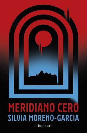 MERIDIANO CERO | 9788445010013 | MORENO-GARCÍA, SILVIA | Llibreria Drac - Llibreria d'Olot | Comprar llibres en català i castellà online