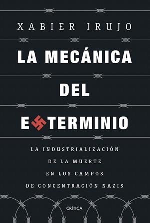 MECÁNICA DEL EXTERMINIO, LA | 9788491997108 | IRUJO AMEZAGA, XABIER | Llibreria Drac - Llibreria d'Olot | Comprar llibres en català i castellà online