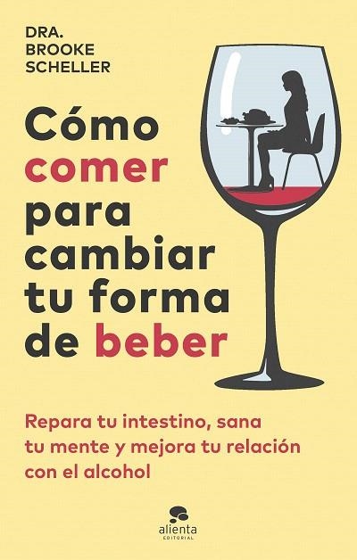 CÓMO COMER PARA CAMBIAR TU FORMA DE BEBER | 9788413443775 | SCHELLER, BROOKE | Llibreria Drac - Llibreria d'Olot | Comprar llibres en català i castellà online