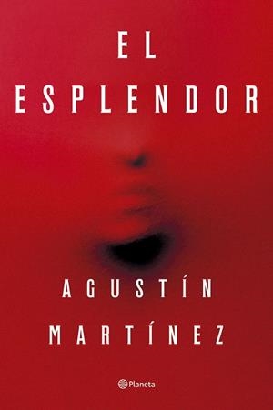 ESPLENDOR, EL | 9788408297321 | MARTÍNEZ, AGUSTÍN | Llibreria Drac - Librería de Olot | Comprar libros en catalán y castellano online