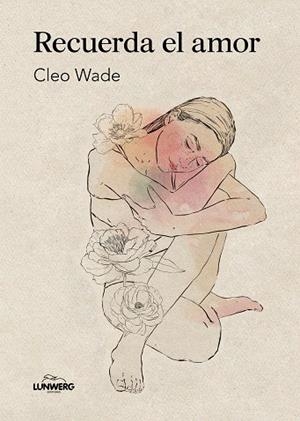 RECUERDA EL AMOR | 9788410378322 | WADE, CLEO | Llibreria Drac - Llibreria d'Olot | Comprar llibres en català i castellà online