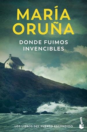 DONDE FUIMOS INVENCIBLES (LOS LIBROS DEL PUERTO ESCONDIDO) | 9788423366637 | ORUÑA, MARÍA | Llibreria Drac - Llibreria d'Olot | Comprar llibres en català i castellà online