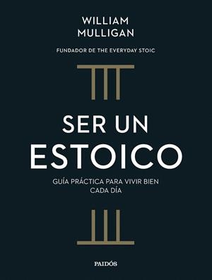 SER UN ESTOICO | 9788449343216 | MULLIGAN, WILLIAM | Llibreria Drac - Librería de Olot | Comprar libros en catalán y castellano online