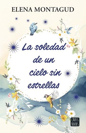 SOLEDAD DE UN CIELO SIN ESTRELLAS, LA | 9788408297864 | MONTAGUD, ELENA | Llibreria Drac - Librería de Olot | Comprar libros en catalán y castellano online