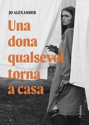 DONA QUALSEVOL TORNA A CASA, UNA | 9788466432870 | ALEXANDER, JO | Llibreria Drac - Librería de Olot | Comprar libros en catalán y castellano online