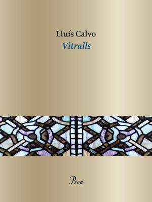 VITRALLS | 9788410488076 | CALVO, LLUÍS | Llibreria Drac - Librería de Olot | Comprar libros en catalán y castellano online