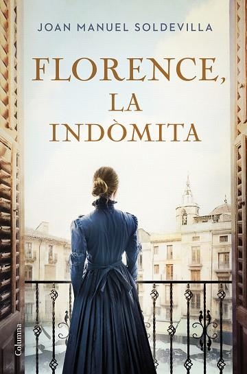 FLORENCE, LA INDÒMITA | 9788466432818 | SOLDEVILLA, JOAN MANUEL | Llibreria Drac - Librería de Olot | Comprar libros en catalán y castellano online