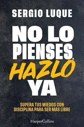 NO LO PIENSES HAZLO YA | 9788410641839 | LUQUE, SERGIO | Llibreria Drac - Librería de Olot | Comprar libros en catalán y castellano online