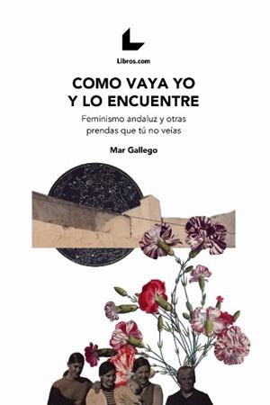COMO VAYA YO Y LO ENCUENTRE | 9788418527067 | GALLEGO, MAR | Llibreria Drac - Librería de Olot | Comprar libros en catalán y castellano online