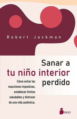 SANAR A TU NIÑO INTERIOR PERDIDO | 9788419105790 | JACKMAN, ROBERT | Llibreria Drac - Llibreria d'Olot | Comprar llibres en català i castellà online