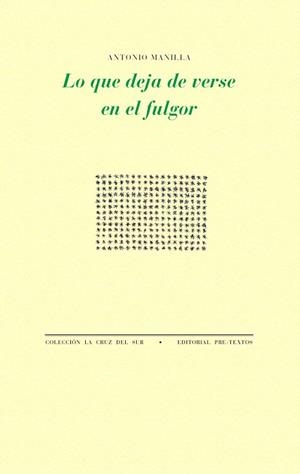 LO QUE DEJA DE VERSE EN EL FULGOR | 9788410309272 | MANILLA, ANTONIO | Llibreria Drac - Librería de Olot | Comprar libros en catalán y castellano online
