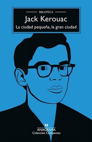 CIUDAD PEQUEÑA, LA GRAN CIUDAD, LA | 9788433929136 | KEROUAC, JACK | Llibreria Drac - Librería de Olot | Comprar libros en catalán y castellano online