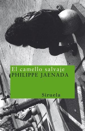 CAMELLO SALVAJE, EL | 9788478444526 | JAENADA, PHILIPPE | Llibreria Drac - Llibreria d'Olot | Comprar llibres en català i castellà online
