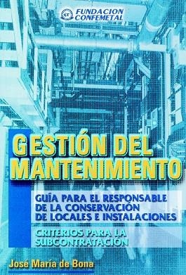 GESTION DEL MANTENIMIENTO. (CONSERVACION DE LOCALES) | 9788489786813 | BONA, JOSE MARIA DE | Llibreria Drac - Librería de Olot | Comprar libros en catalán y castellano online