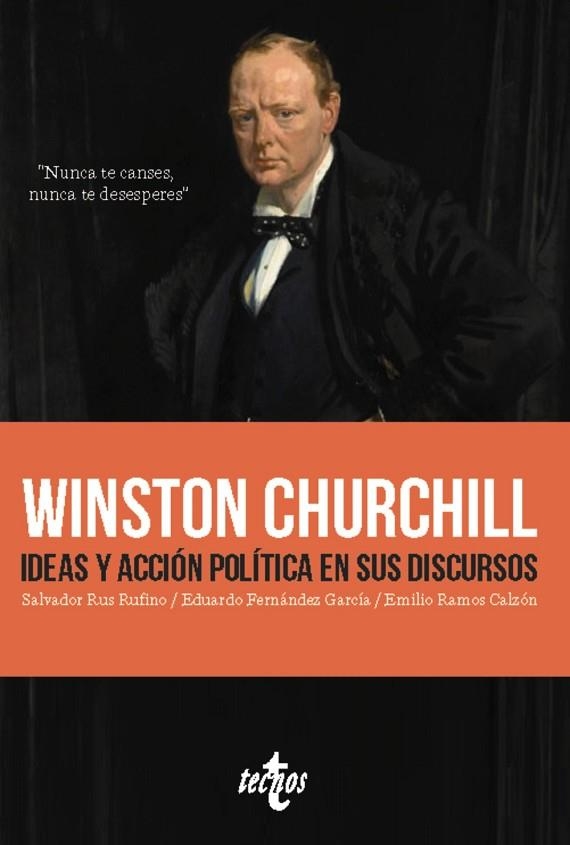 WINSTON CHURCHILL. IDEAS Y ACCIÓN POLÍTICA EN SUS DISCURSOS | 9788430991990 | RUS, SALVADOR; FERNÁNDEZ, EDUARDO; RAMOS, EMILIO | Llibreria Drac - Librería de Olot | Comprar libros en catalán y castellano online