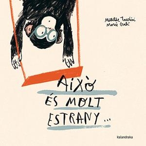 AIXÒ ÉS MOLT ESTRANY | 9788410387058 | TACCHINI, MATILDE | Llibreria Drac - Librería de Olot | Comprar libros en catalán y castellano online