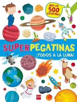 SUPERPEGATINAS. TODOS A LA LUNA! | 9788467592139 | AA.DD. | Llibreria Drac - Librería de Olot | Comprar libros en catalán y castellano online