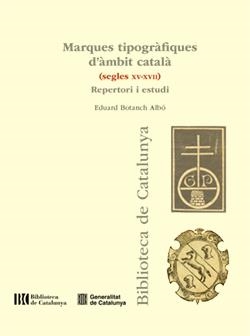 MARQUES TIPOGRÀFIQUES D'ÀMBIT CATALÀ (SEGLES XV-XVII) | 9788410393011 | BOTANCH, EDUARD | Llibreria Drac - Librería de Olot | Comprar libros en catalán y castellano online