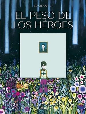 PESO DE LOS HÉROES, EL | 9788410332256 | SALA, DAVID | Llibreria Drac - Librería de Olot | Comprar libros en catalán y castellano online