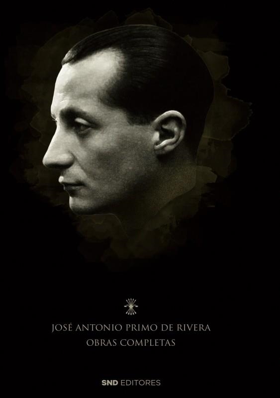OBRAS COMPLETAS DE JOSÉ ANTONIO PRIMO DE RIVERA | 9788419764157 | PRIMO DE RIVERA, JOSÉ ANTONIO | Llibreria Drac - Librería de Olot | Comprar libros en catalán y castellano online