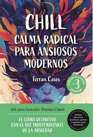 CHILL. CALMA RADICAL PARA ANSIOSOS MODERNOS | 9791259575012 | CASES, FERRAN | Llibreria Drac - Librería de Olot | Comprar libros en catalán y castellano online