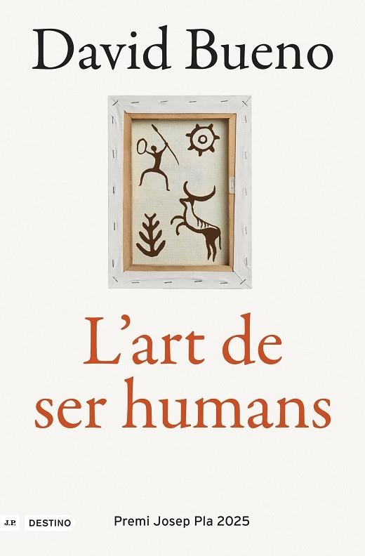 ART DE SER HUMANS, L'  (PREMI JOSEP PLA 2025) | 9788419734167 | BUENO, DAVID | Llibreria Drac - Librería de Olot | Comprar libros en catalán y castellano online